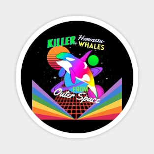 Killer Homosexu-Whales From Outer Space Magnet